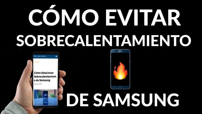 ¿Tu móvil Samsung se calienta? Descubre las causas en este artículo